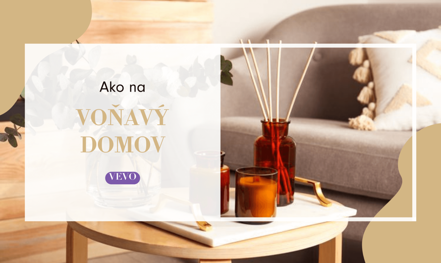 🌸 Ako na voňavý domov? 