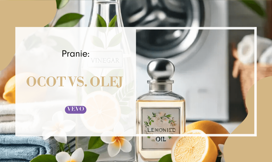 🌸 Ocot vs. olej do prania 